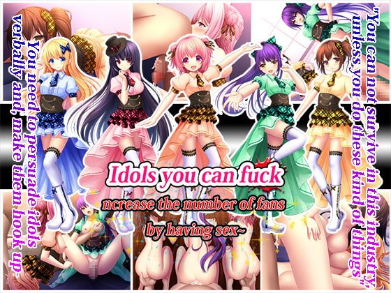 Idols you can fuck – Increase the number of fans by having sex –